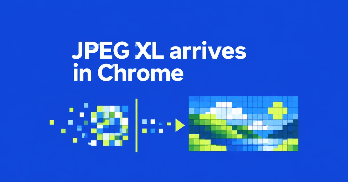 Chrome Ships JPEG XL: Should You Replace AVIF?