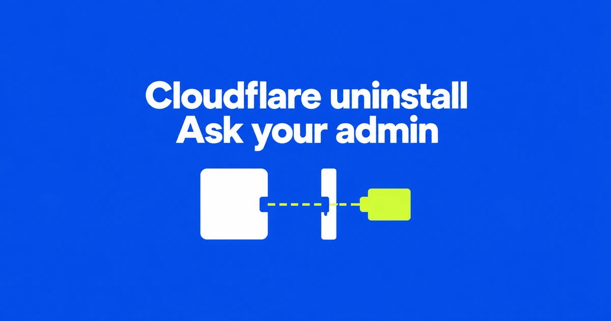 Cloudflare One Uninstall Code: Why You Need Your IT Administrator