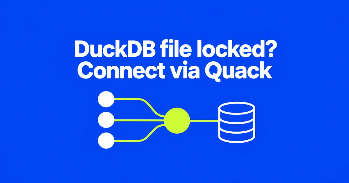 DuckDB File Locked? Connect Multiple Applications Through Quack