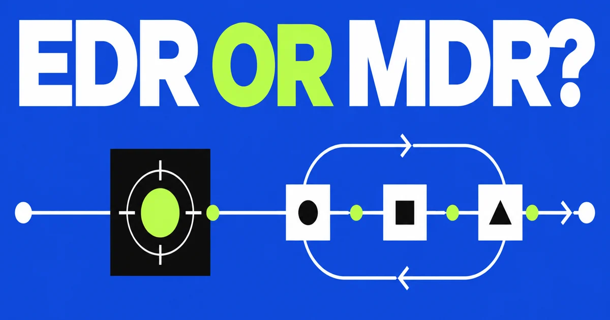 EDR vs MDR: What Does a Small Business Actually Need?