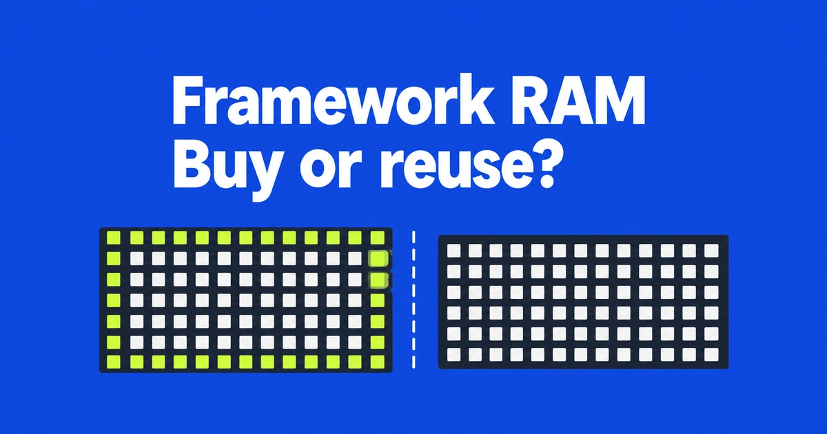 Framework 13 Pro RAM: Buy Official, Buy Crucial, or Reuse a Module?