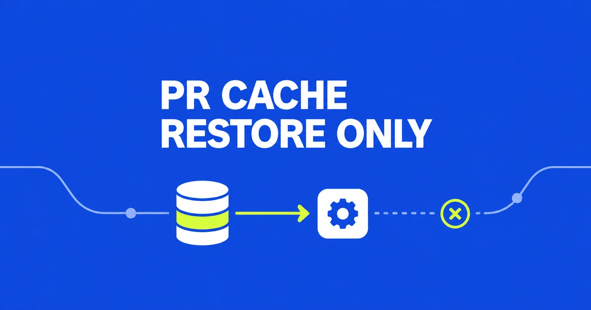 How to Make GitHub Actions Caches Read-Only for Pull Requests
