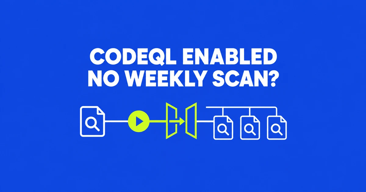 CodeQL Default Setup Enabled, but No Weekly Scans? Here’s the Trigger