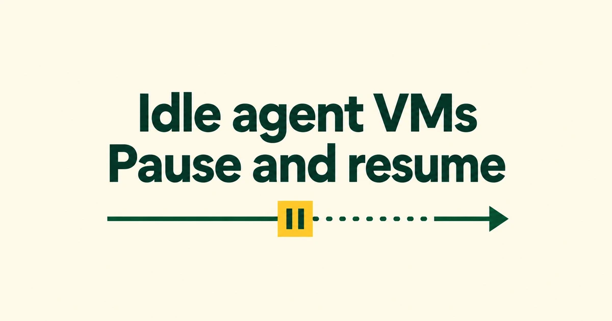 Why Keep an Agent VM Running While the Model Is Thinking?