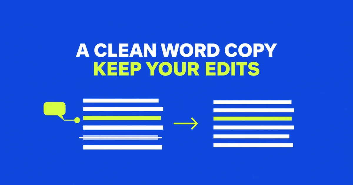 A clean Word copy without losing your edits