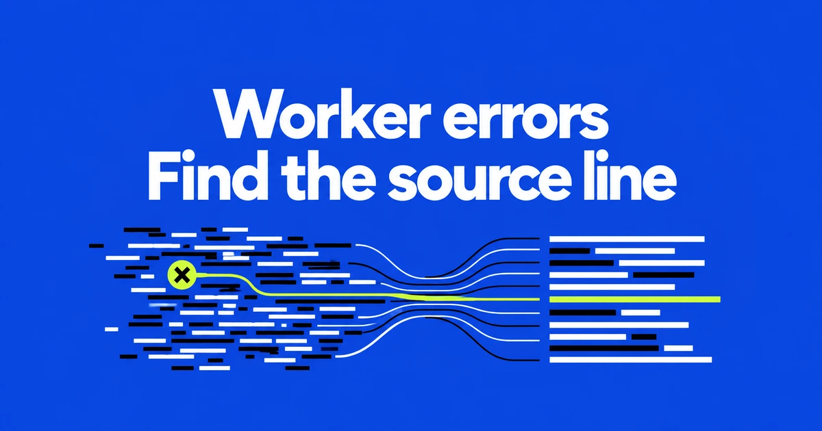 Read Cloudflare Worker Errors at Their Original File and Line